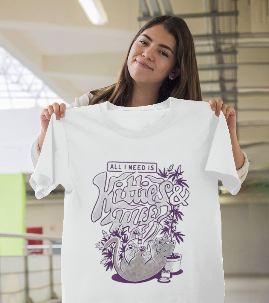 All I Need Is Kitties And Weed Cat Design With Cannabis Leaves T-Shirt