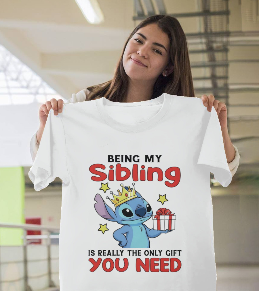 Stitch Crowned Sibling You Need Gift And Stars T-Shirt