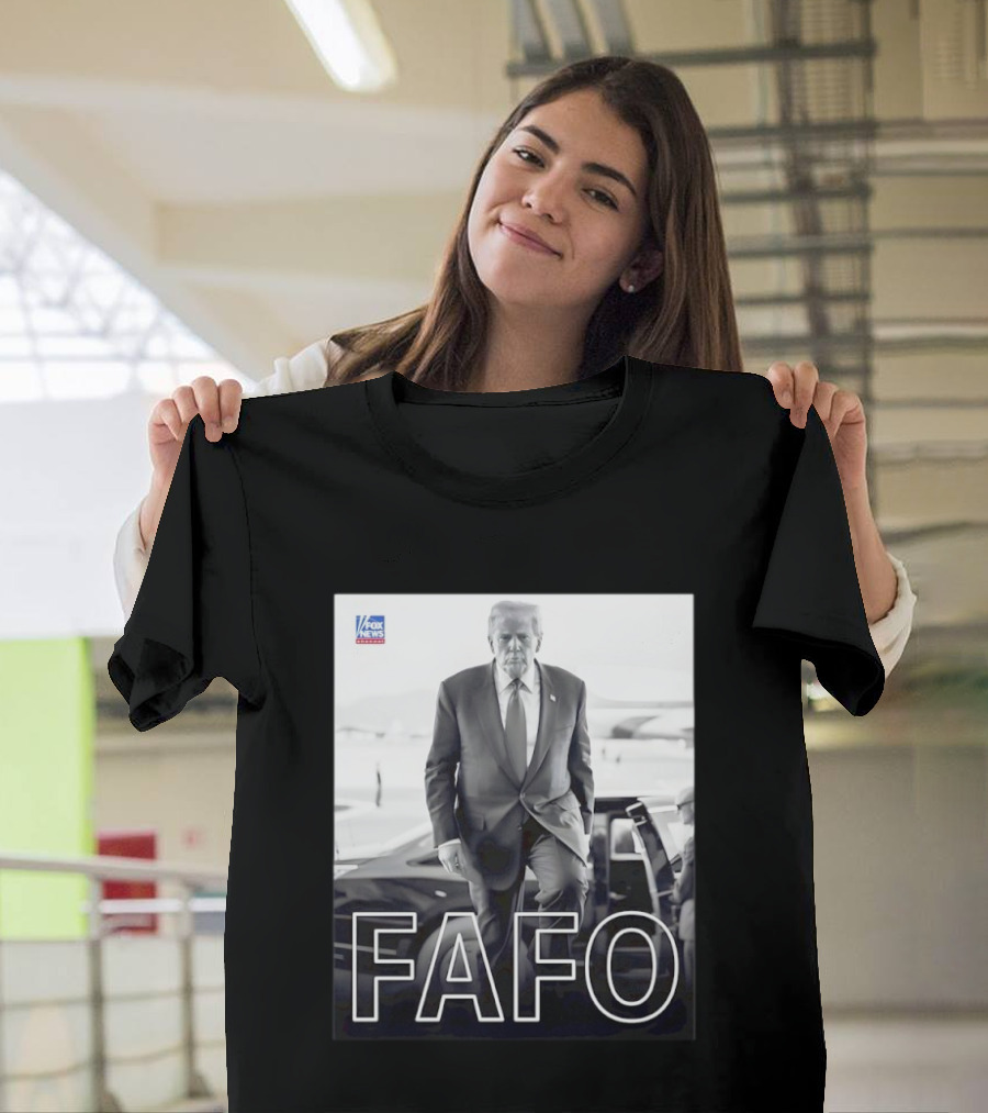 FAFO Trump Fox News T-Shirt