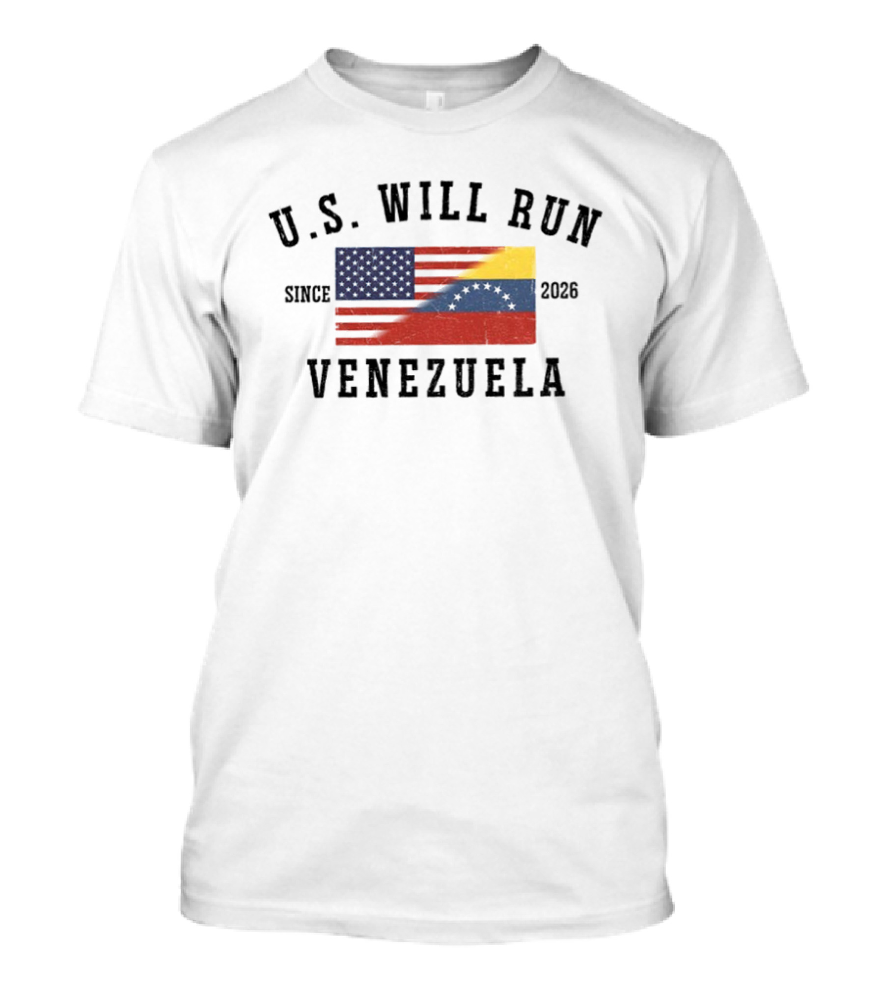 U.S. Will Run Venezuela Patriotic USA Venezuela Flag Freedom Political Since 2026 T-Shirt