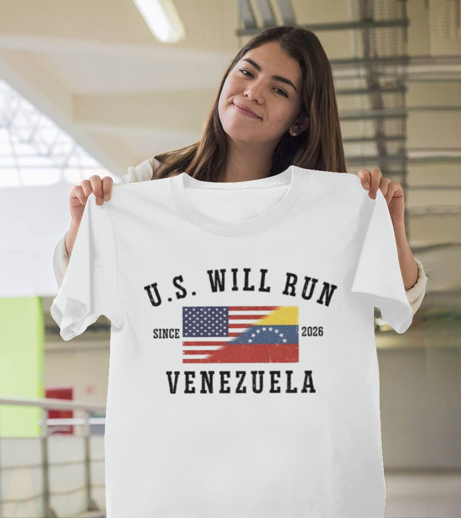 U.S. Will Run Venezuela Patriotic USA Venezuela Flag Freedom Political Since 2026 T-Shirt