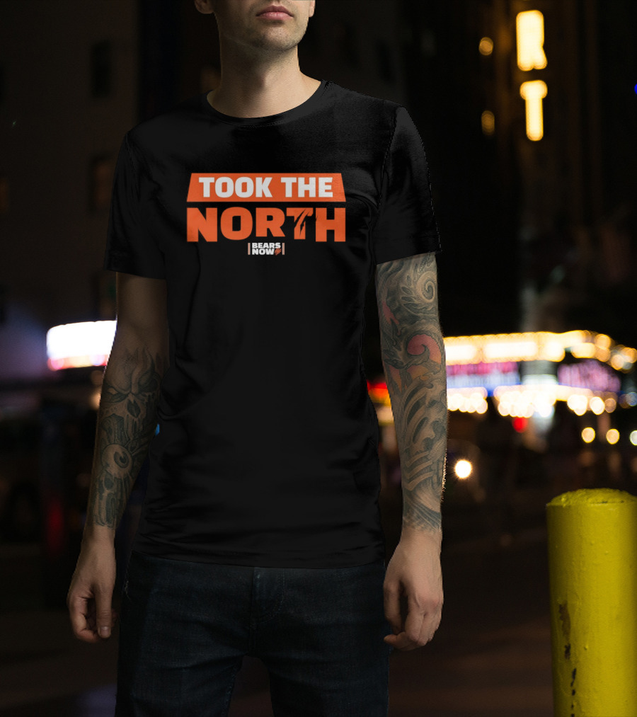 Chicago Bears Took The North Bears Now T-Shirt