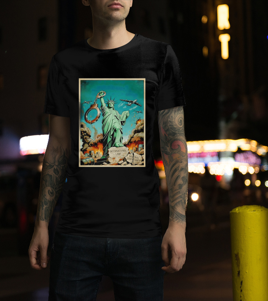 Statue Of Liberty Global Power Struggle International Law National Sovereignty T-Shirt
