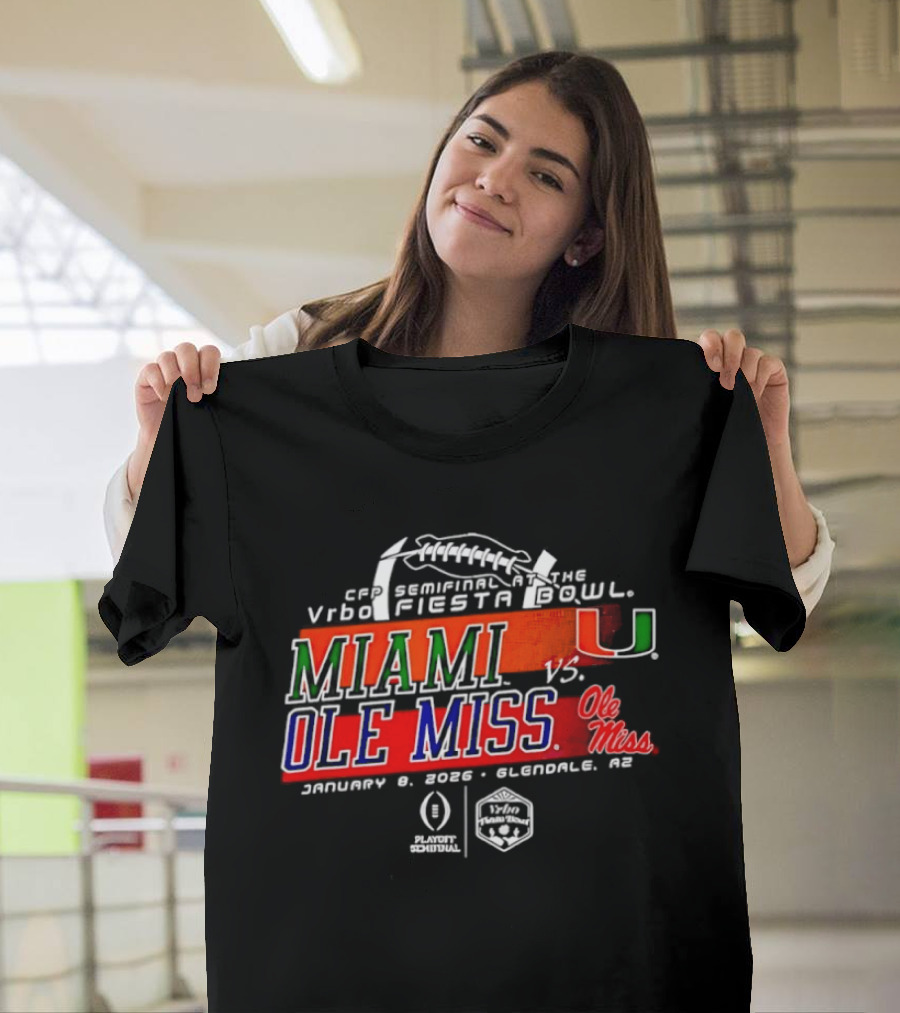 Miami Hurricanes Vs Ole Miss Rebels CFP Semifinal Vrbo Fiesta Bowl 2026 January 6 Glendale AZ T-Shirt