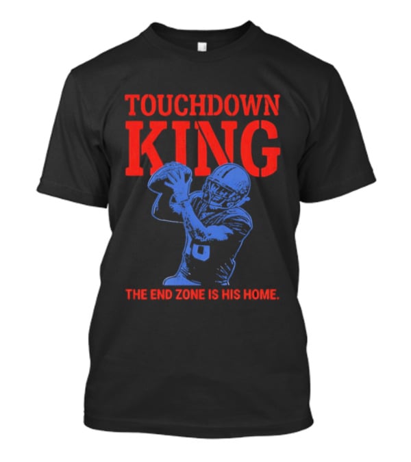 Touchdown King End Zone Is His Home Football Humor T-Shirt