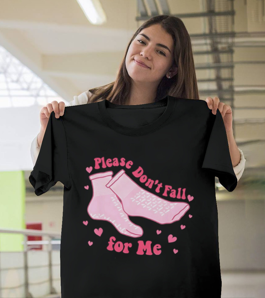 Nurse Valentine Pink Socks Please Don’t Fall For Me T-Shirt