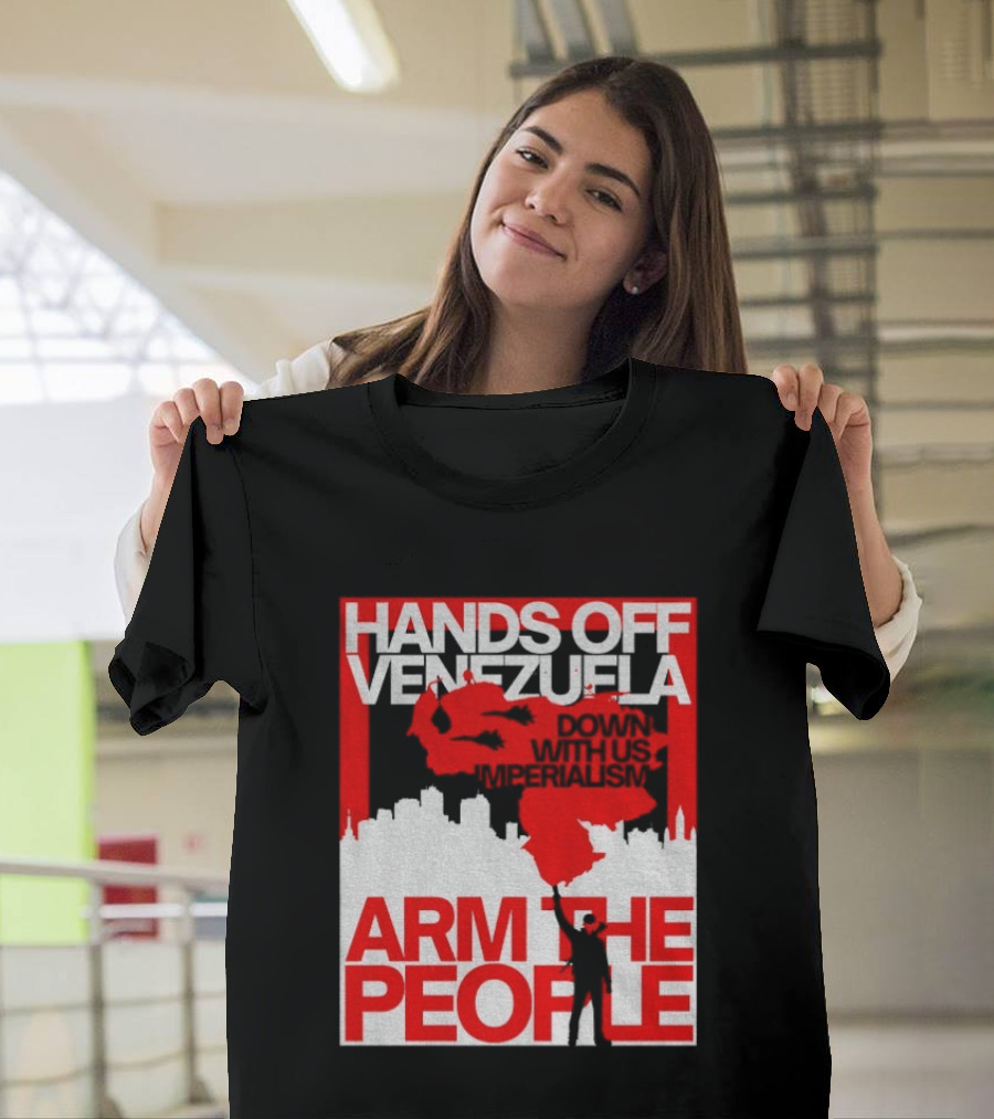 Hands Off Venezuela Arm The People Map And Cityscape Activism T-Shirt