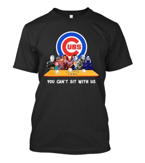 Horror Movie Characters You Can’t Sit With Us Chicago Cubs Halloween T-Shirt