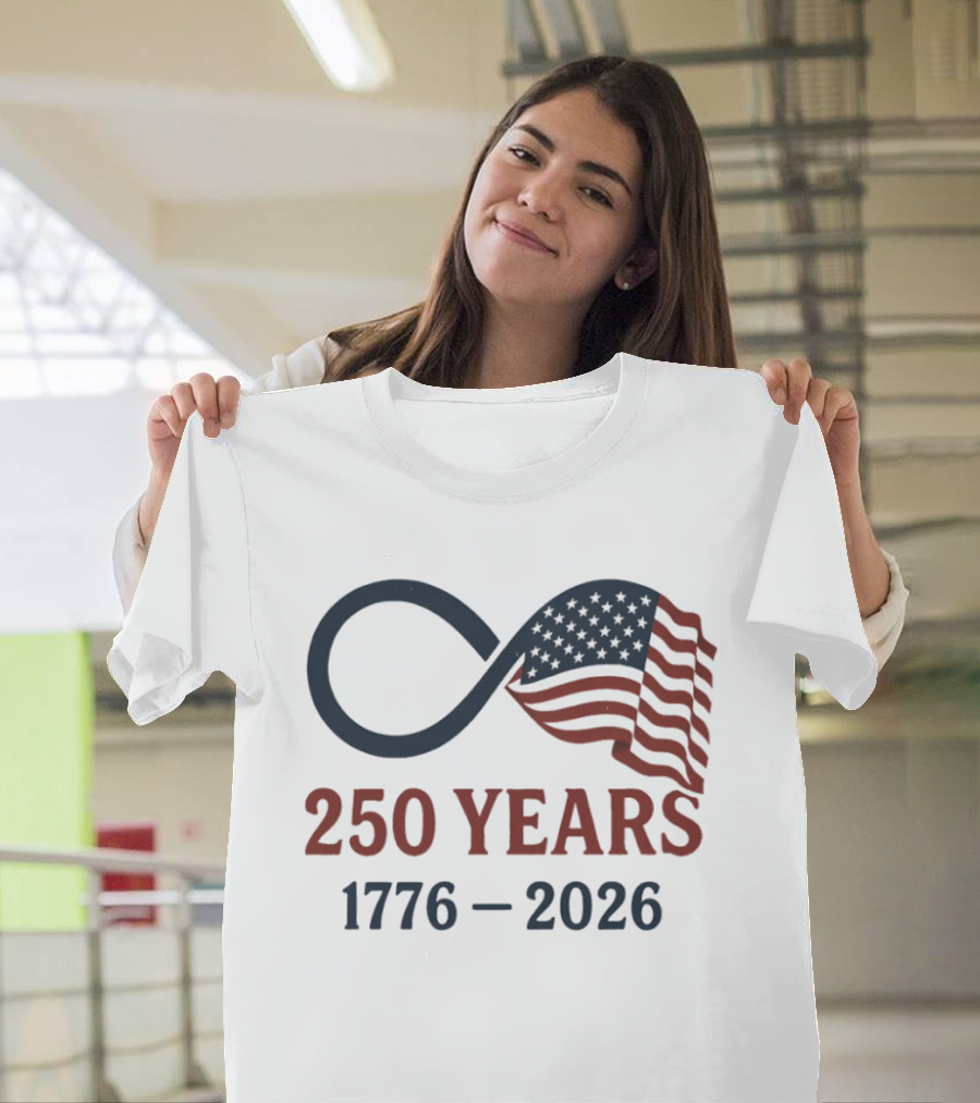USA 250 Years Flag Infinity Symbol 1776 2026 Patriotic T-Shirt