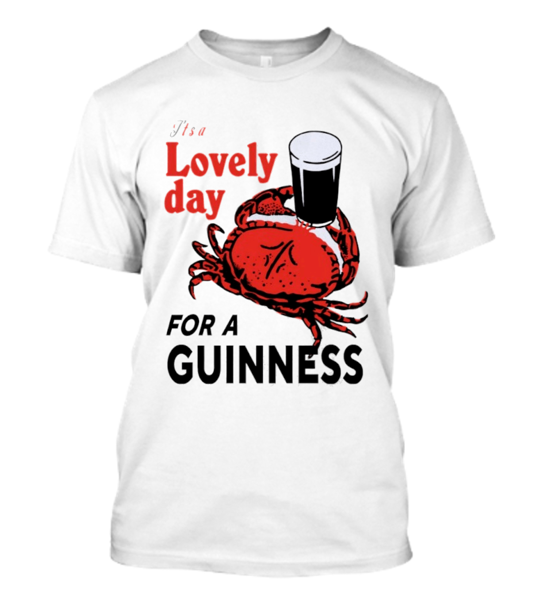 Lovely Day For A Guinness Crab Holding Pint T-Shirt