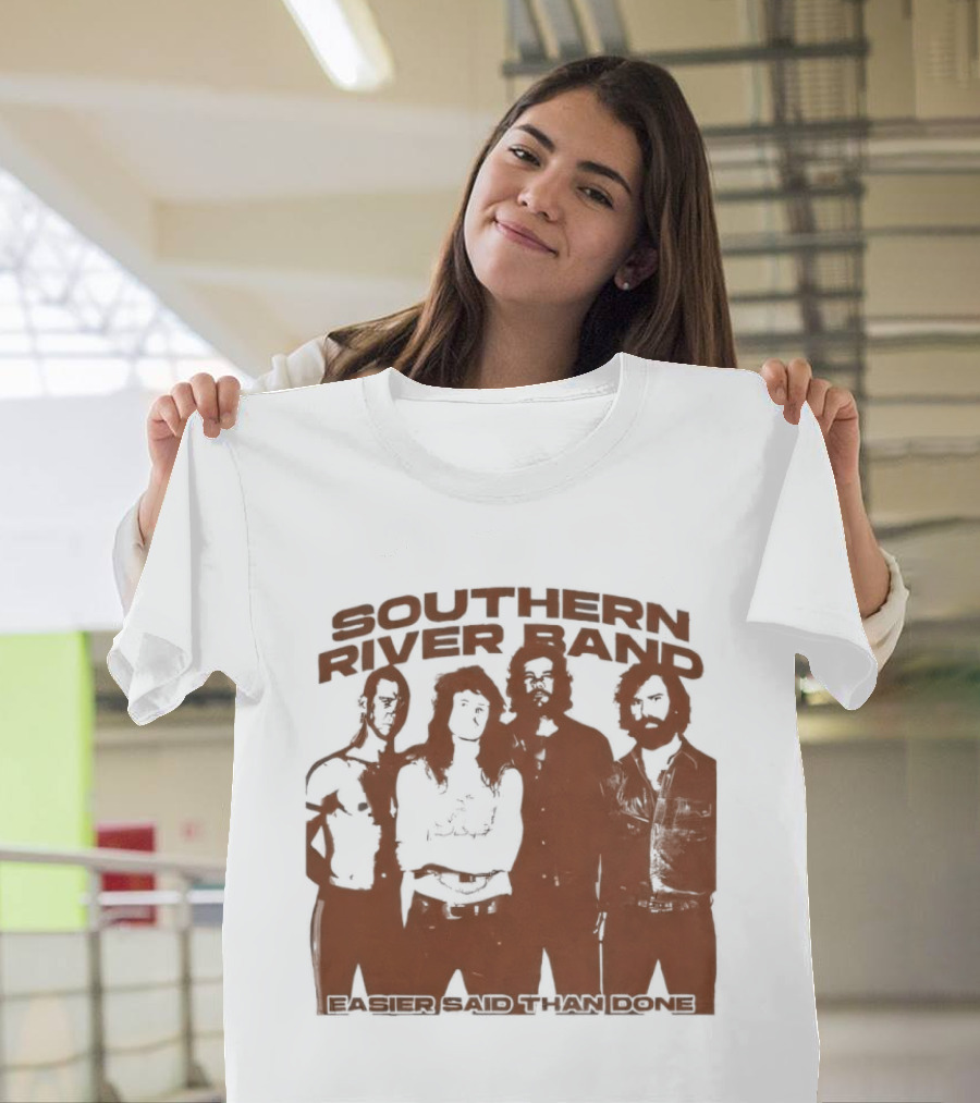 Southern River Band Easier Said Than Done T-Shirt