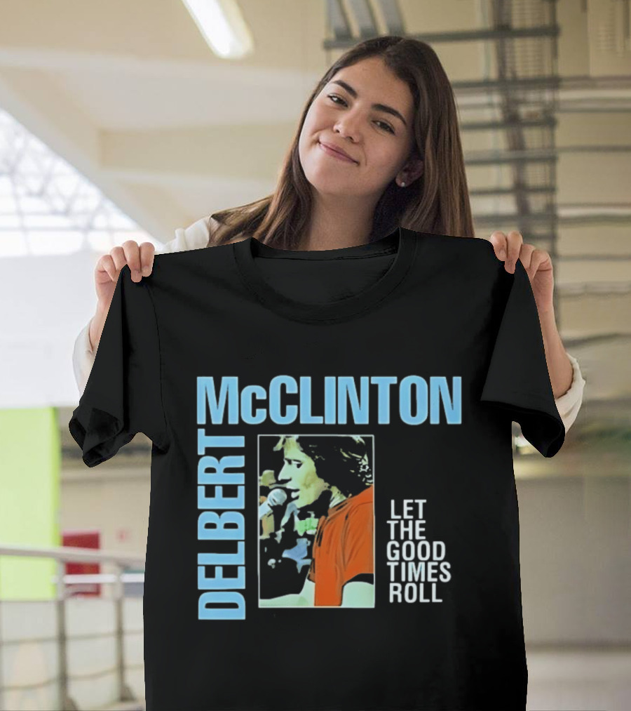 Delbert McClinton Let The Good Times Roll Singer Musician Performance T-Shirt