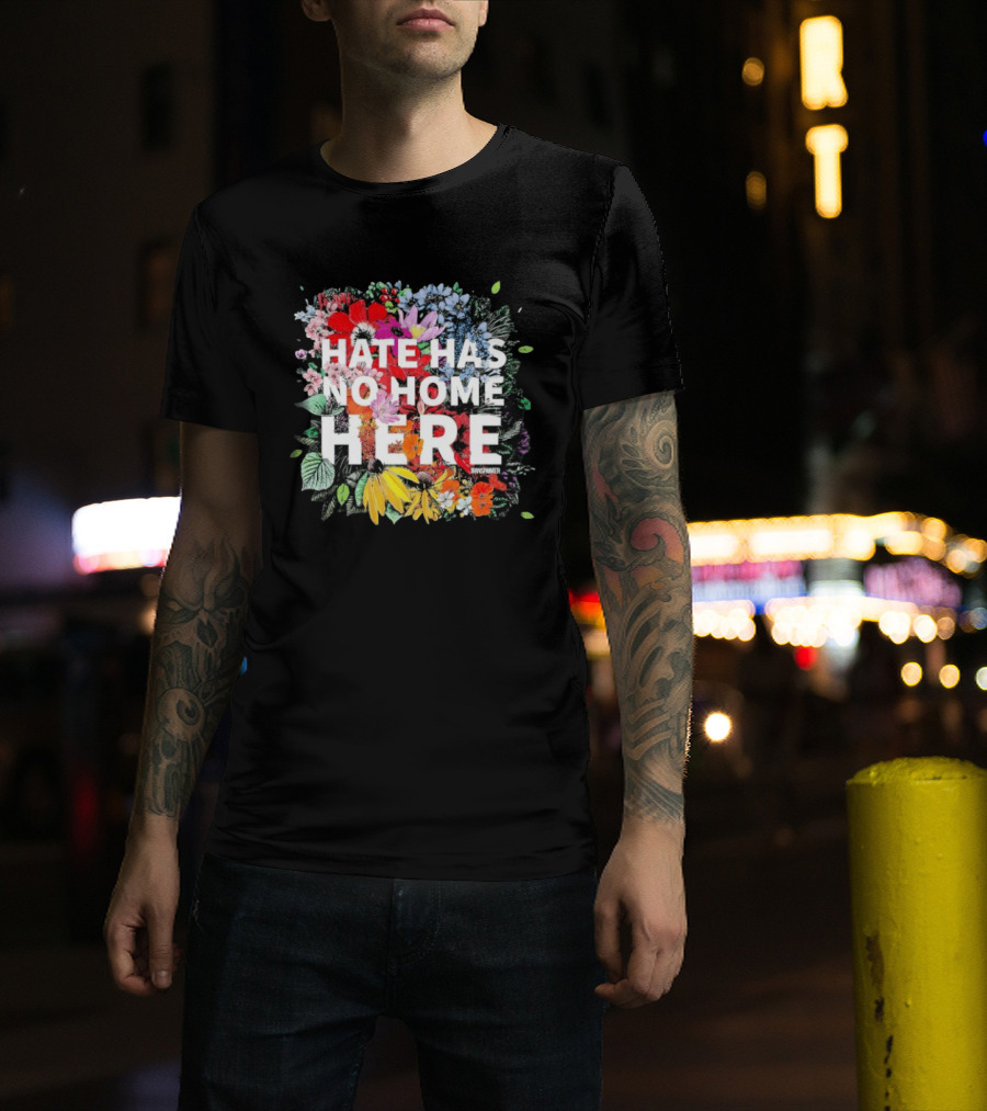 Hate Has No Home Here Flower Diversity T-Shirt