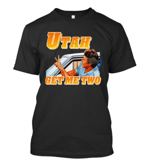 Utah Get Me Two Point Break Meme T-Shirt