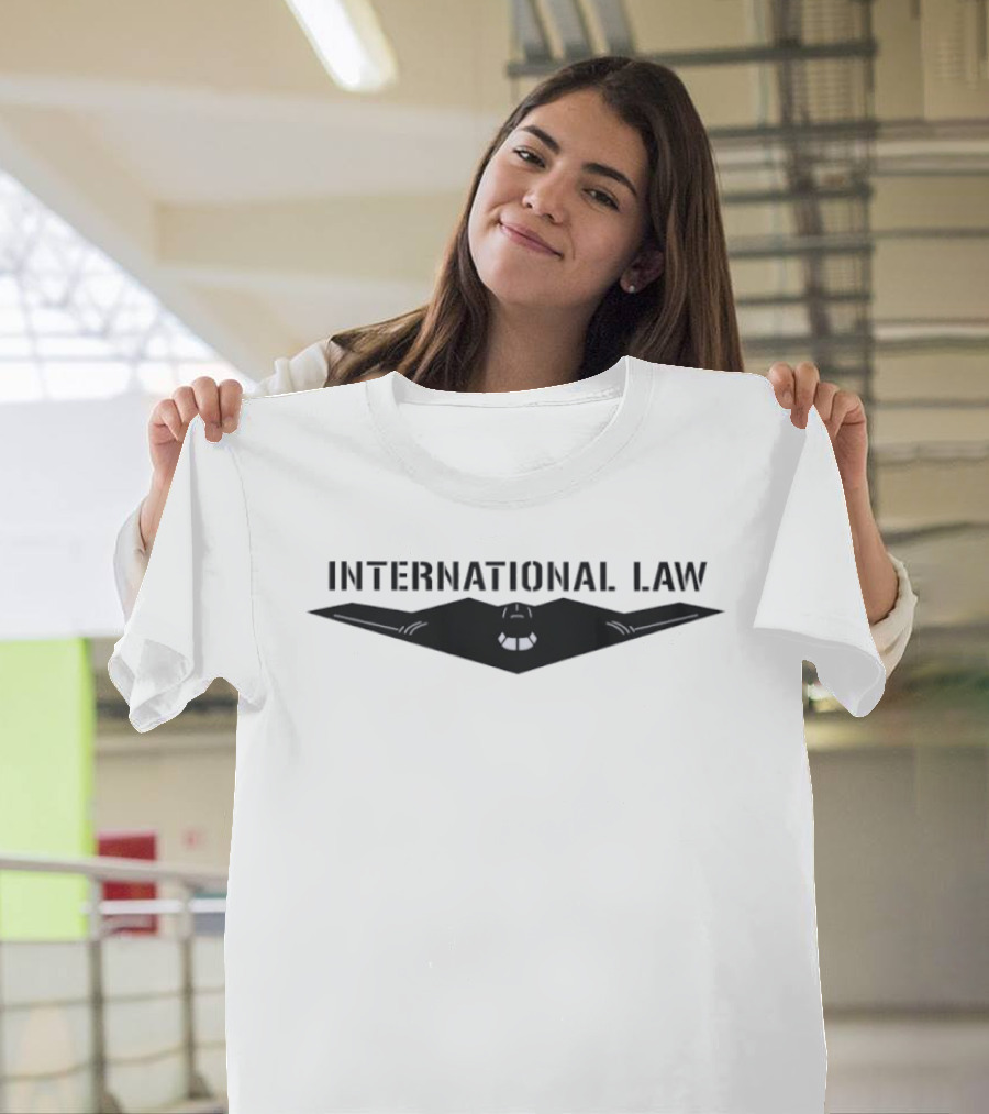 B 2 Stealth Bomber International Law T-Shirt