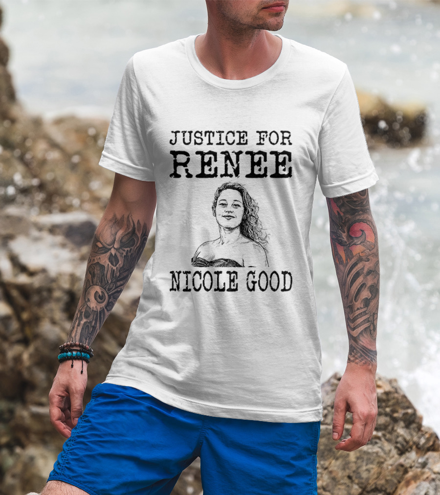 Justice For Renee Nicole Good Minneapolis Protest T-Shirt