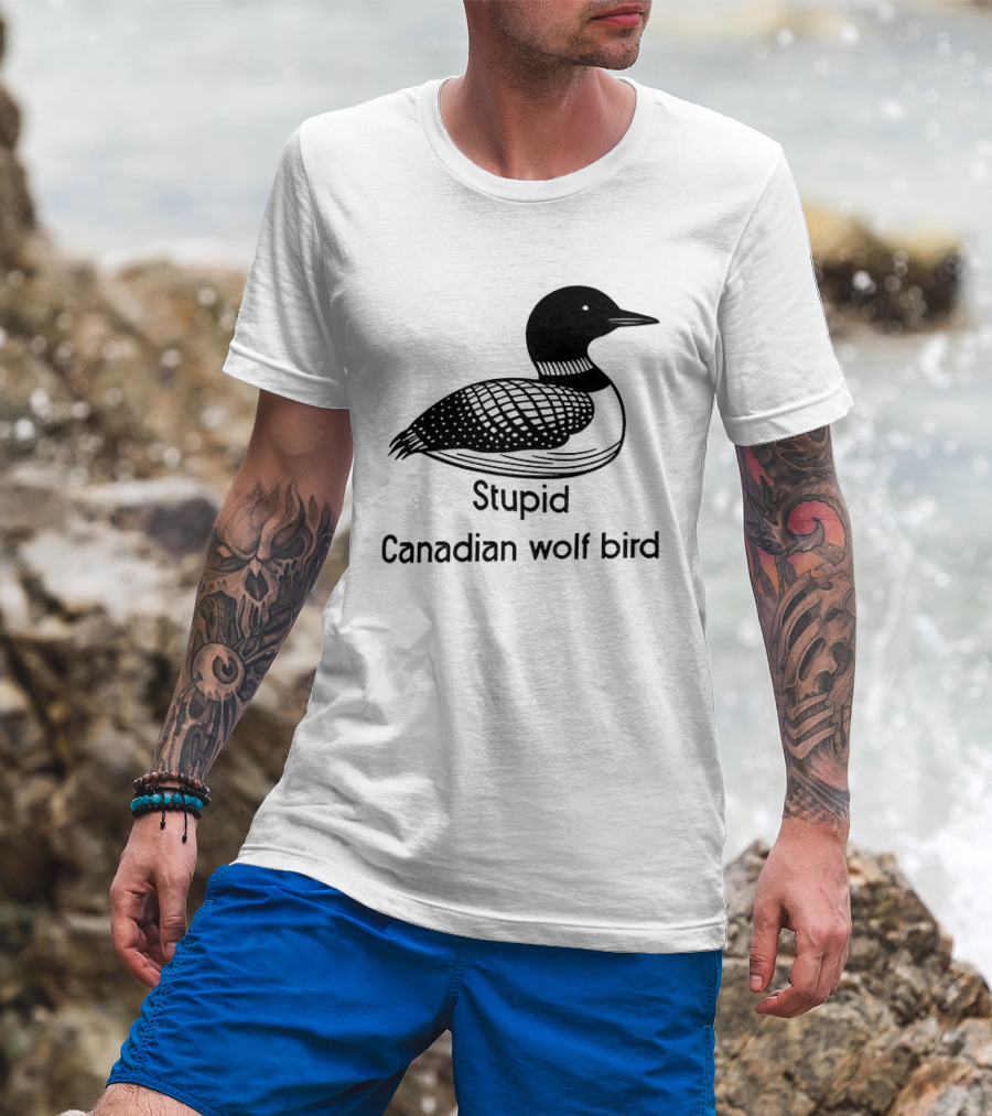 Game Changers Book Series Stupid Canadian Wolf Bird Loon T-Shirt