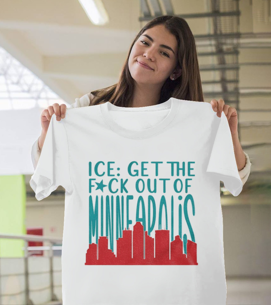 Minnesota ICE Get The F*ck Out Of Minneapolis Protest Skyline T-Shirt