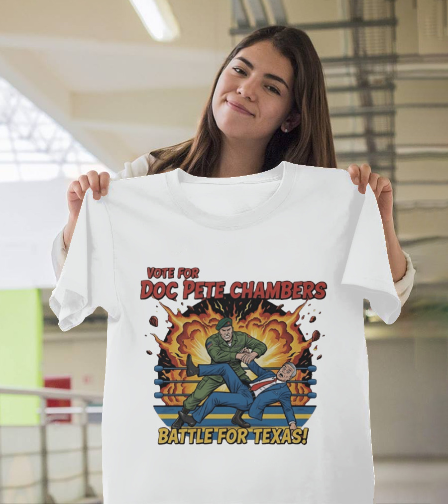 Vote For Doc Pete Chambers Battle For Texas Wrestling Showdown T-Shirt