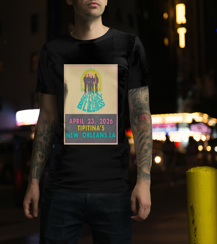 Greensky Bluegrass Tipitina's New Orleans LA April 23 2026 T-Shirt