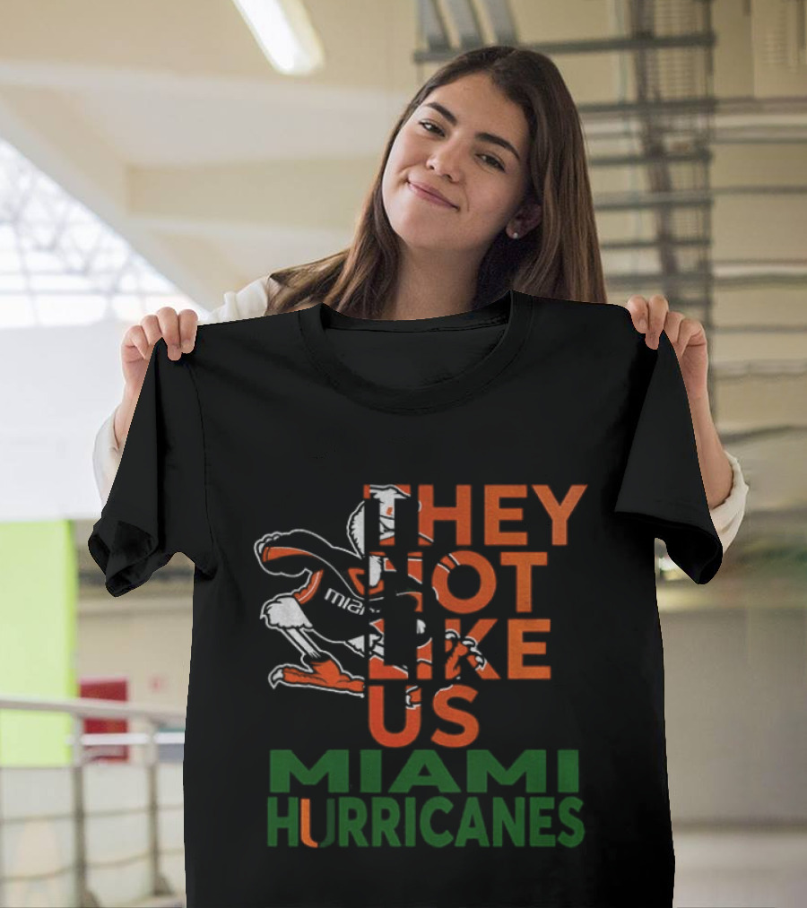 They Not Like Us Miami Hurricanes T-Shirt