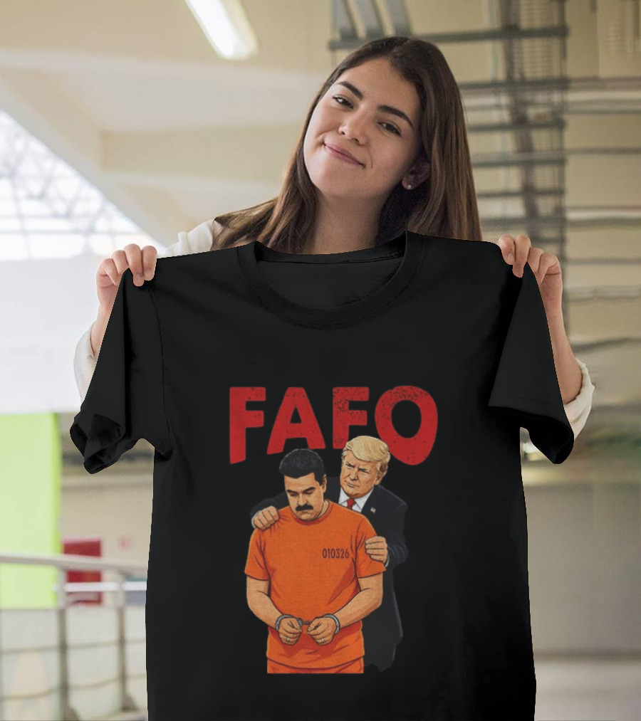 FAFO Trump Nicolas Maduro 010326 T-Shirt
