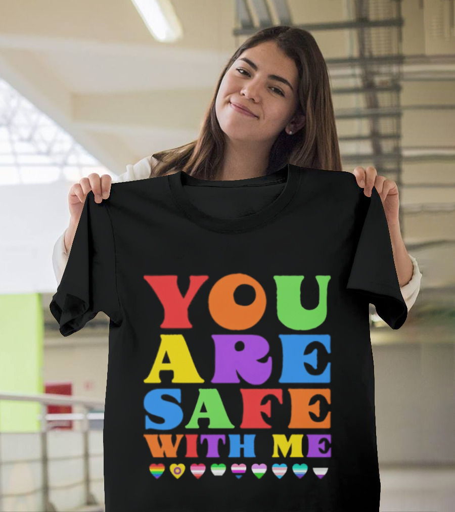 You Are Safe With Me Colorful Pride Heart LGBTQ+ Flags T-Shirt
