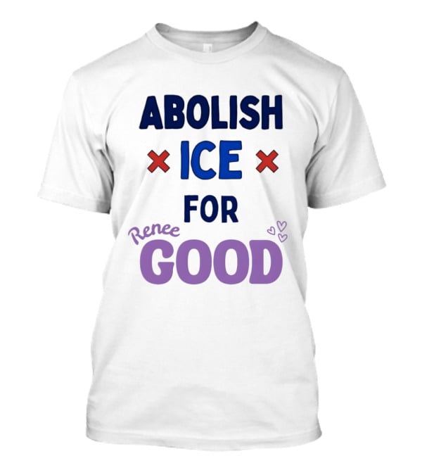Abolish ICE For Renee Good T-Shirt