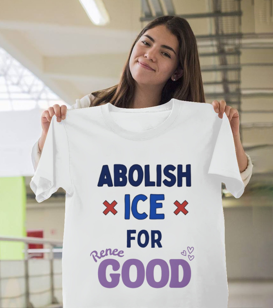 Abolish ICE For Renee Good T-Shirt