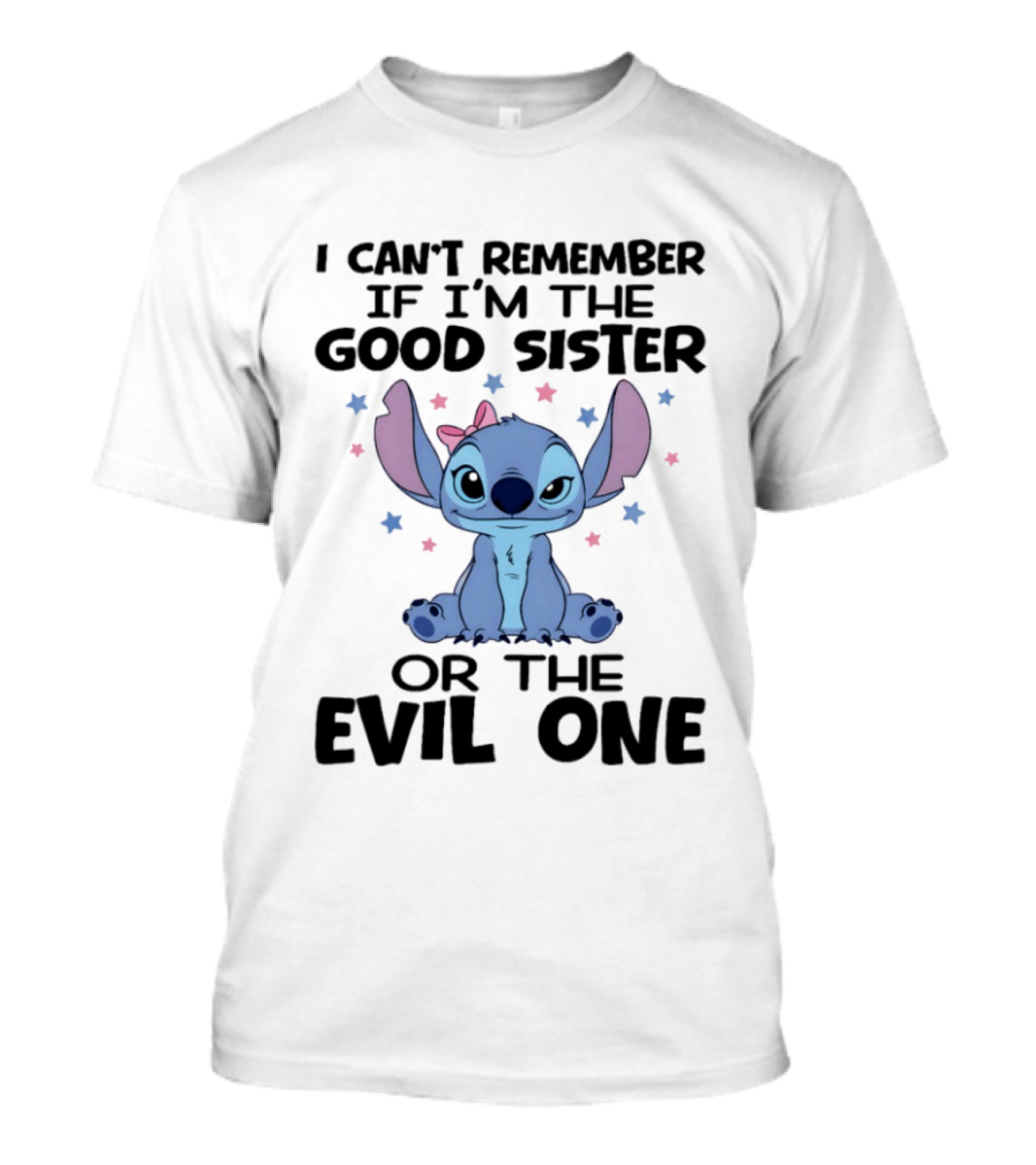Stitch Disney Quote Can't Remember Good Sister Evil One T-Shirt