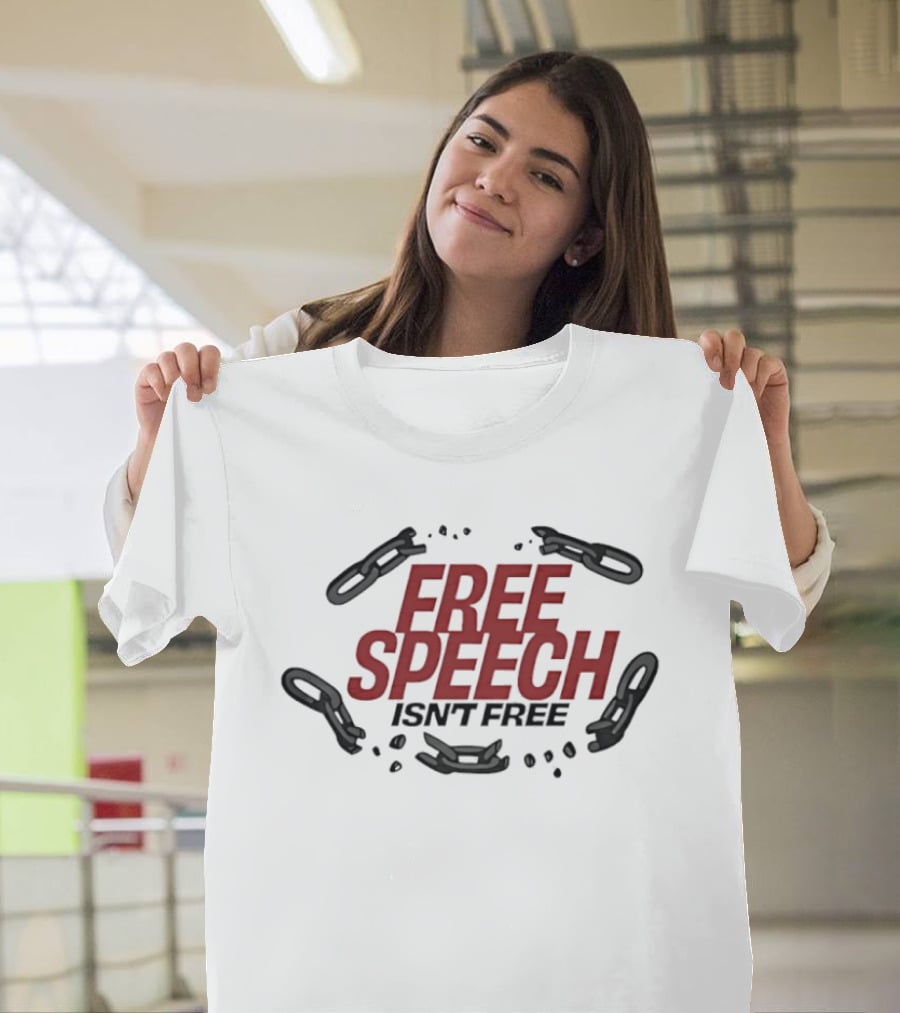 Free Speech Isn't Free Broken Chains T-Shirt