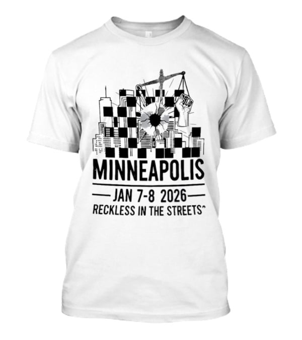 Minneapolis Jan 7 8 2026 Reckless In The Streets Urban Adventure T-Shirt