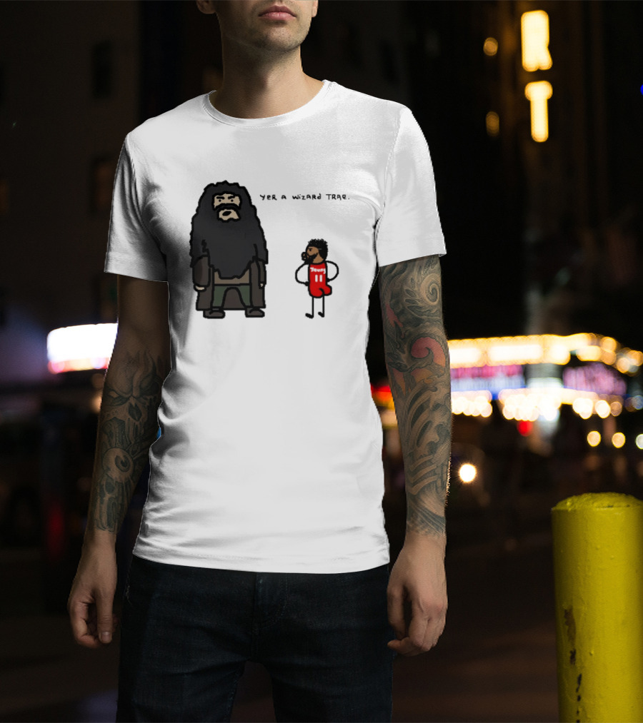 Yer A Wizard Trae Basketball And Wizardry T-Shirt