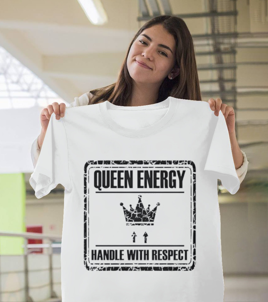 Queen Energy Crown Symbol Handle With Respect T-Shirt