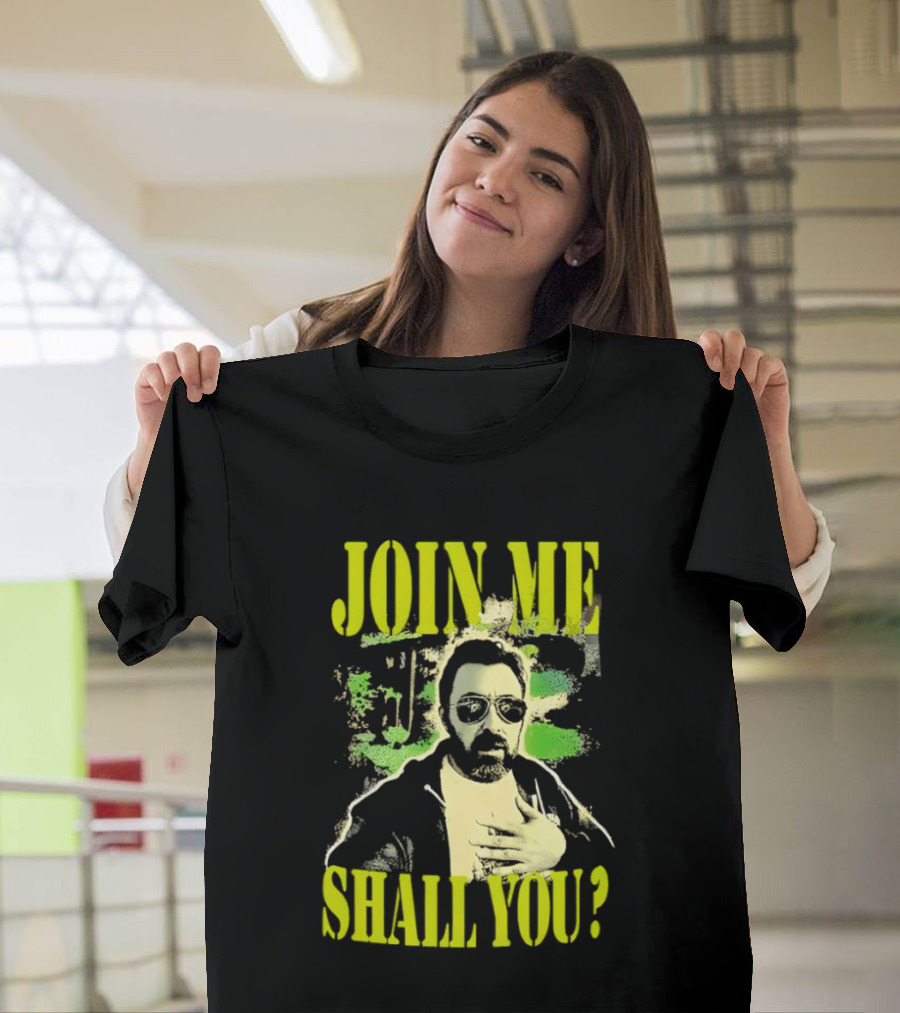 Join Me Shall You Adam The Woo T-Shirt