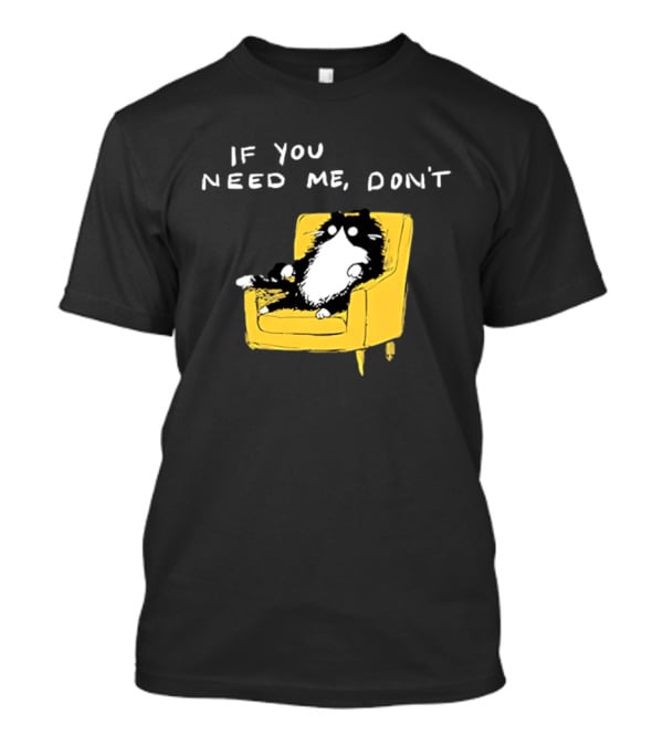 If You Need Me Don't Funny Black Cat Relaxing On Yellow Chair T-Shirt