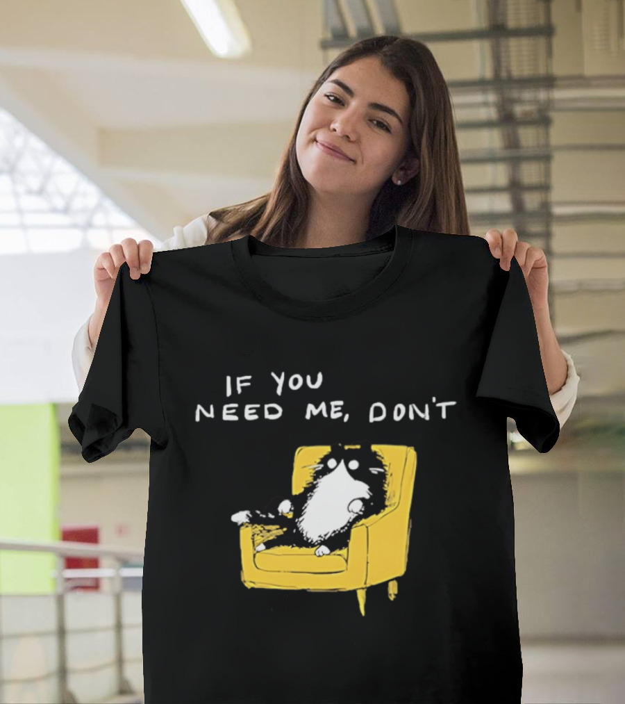 If You Need Me Don't Funny Black Cat Relaxing On Yellow Chair T-Shirt
