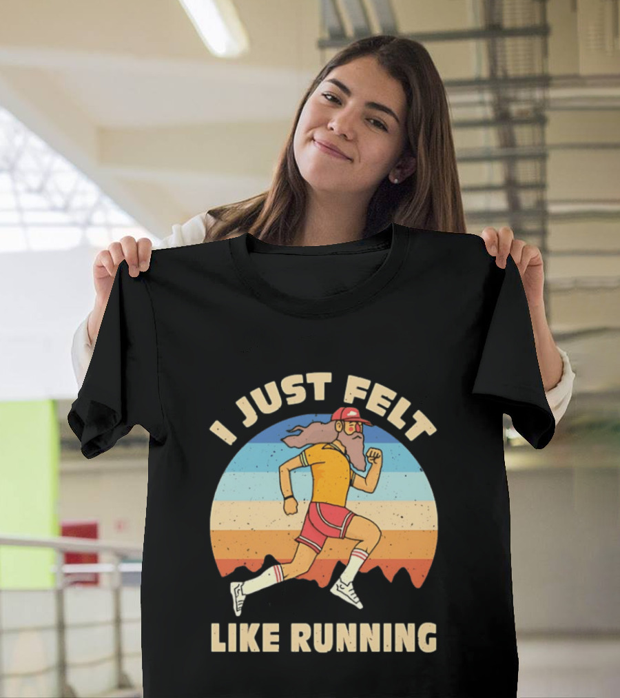 I Just Felt Like Running Forrest Gump T-Shirt