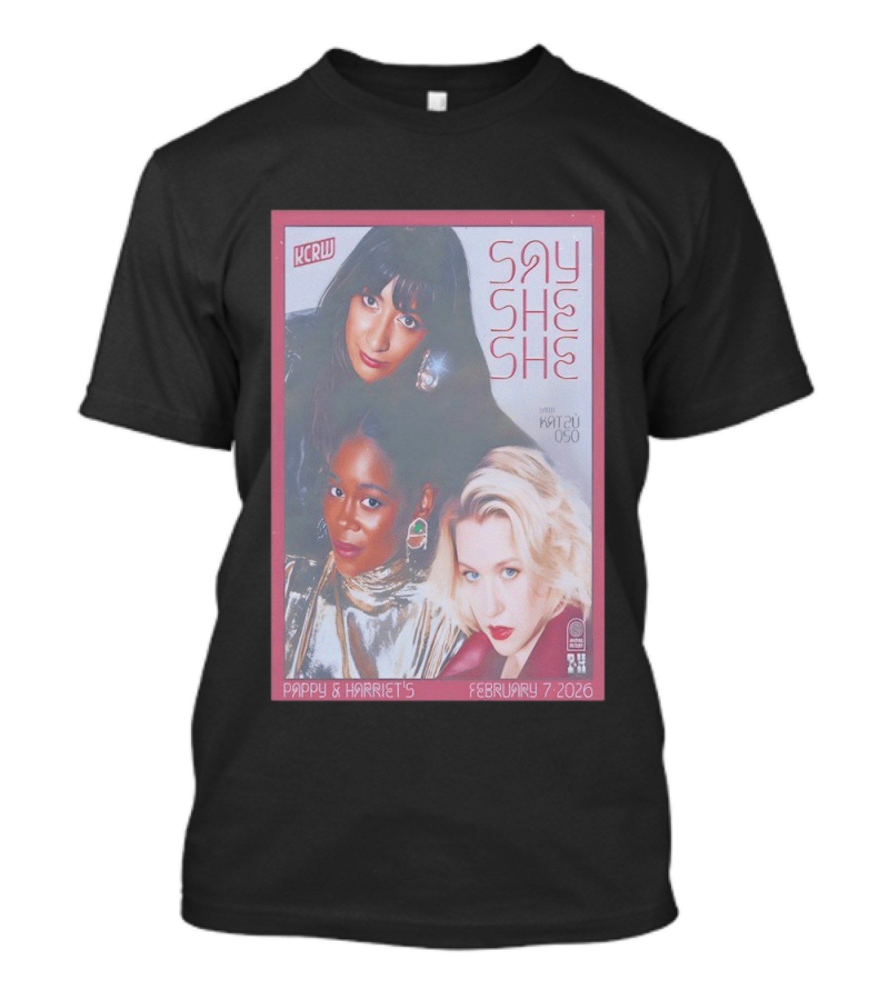 KCRW Say She She With Katsu Oso Pappy & Harriet's February 7 2026 T-Shirt