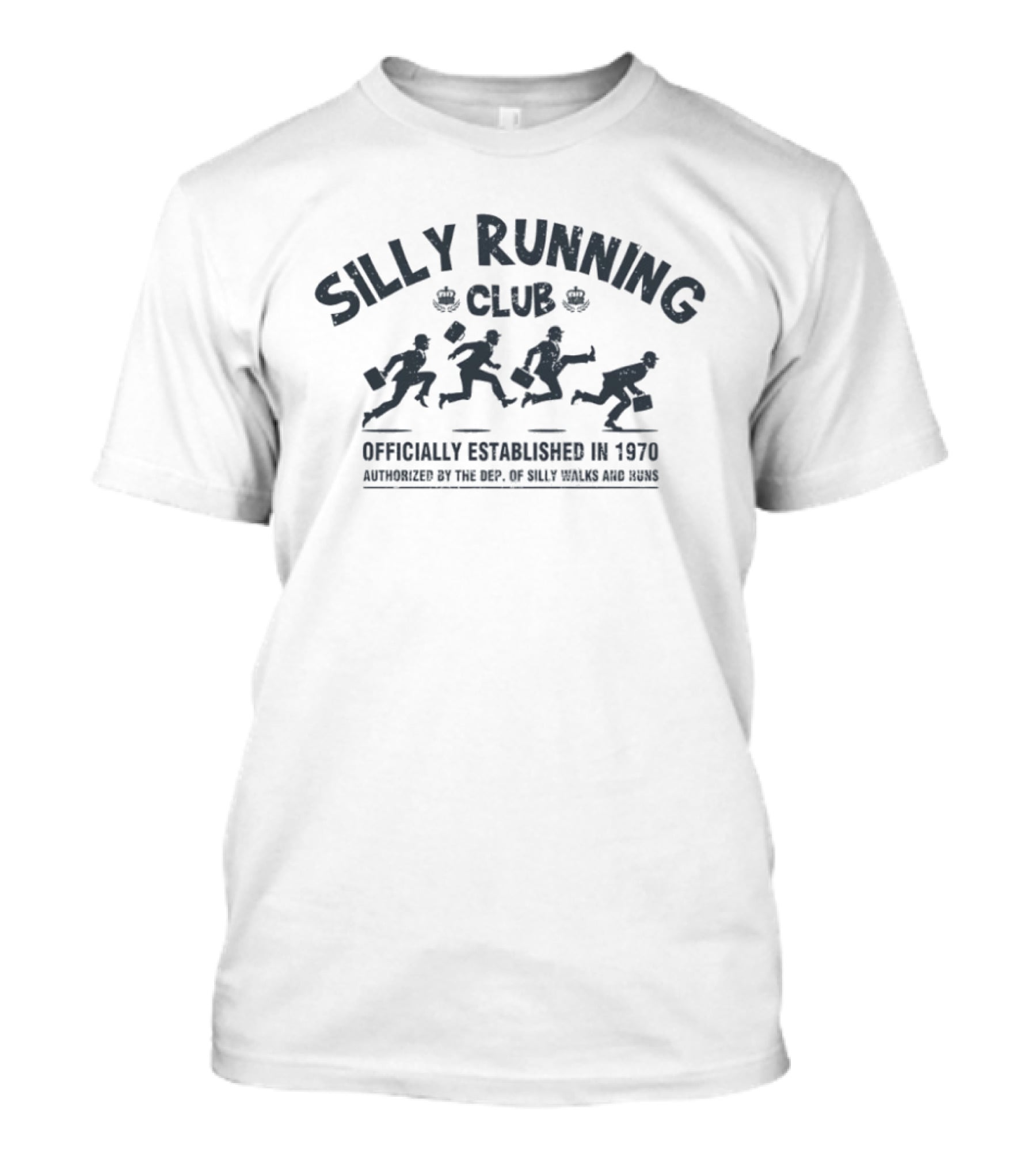 Silly Running Club Established 1970 Authorized By Department Of Silly Walks And Runs T-Shirt