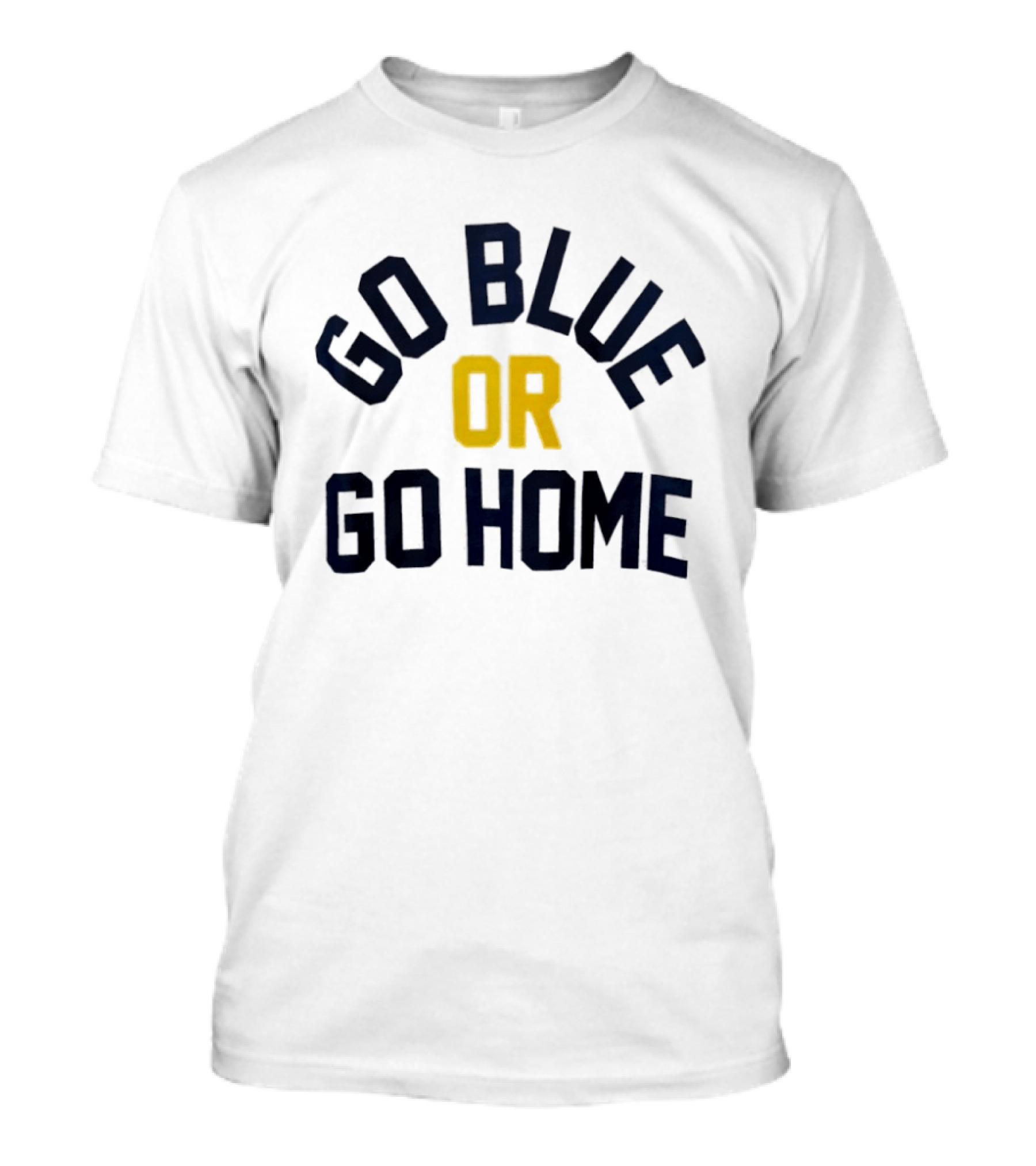 Go Blue Or Go Home Bold Text Statement Navy Yellow T-Shirt