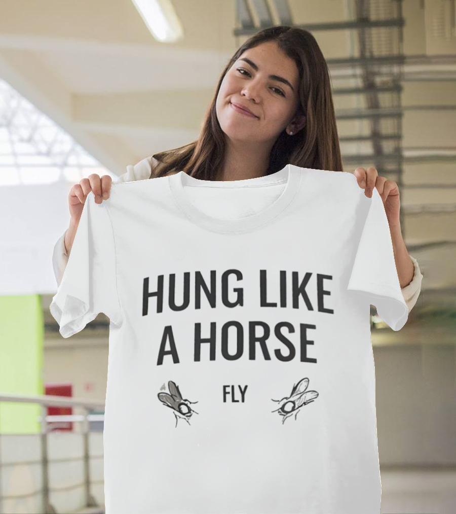 Hung Like A Horse Fly Insects Humor T-Shirt