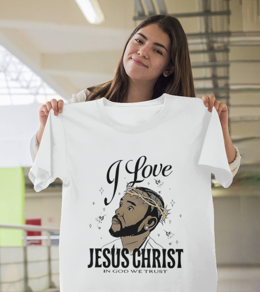 I Love Jesus Christ In God We Trust Crown Of Thorns T-Shirt