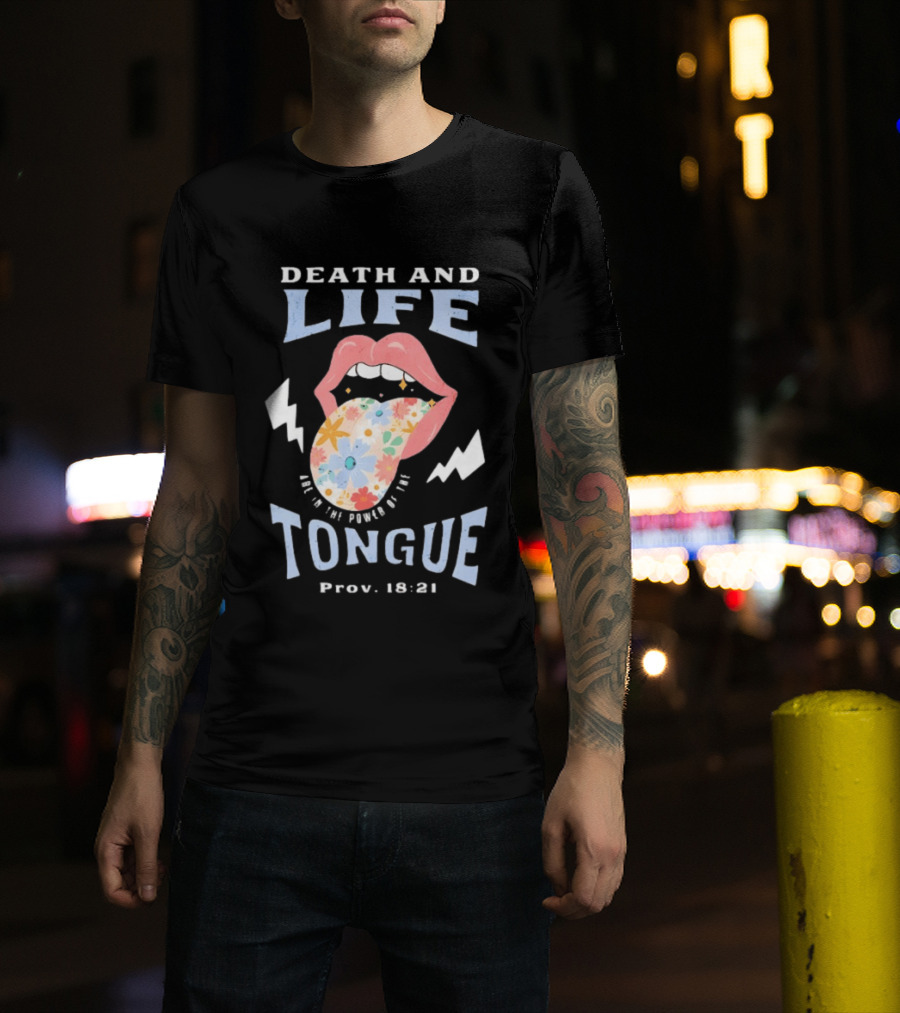Death And Life Power Of The Tongue Proverbs 18:21 Floral T-Shirt