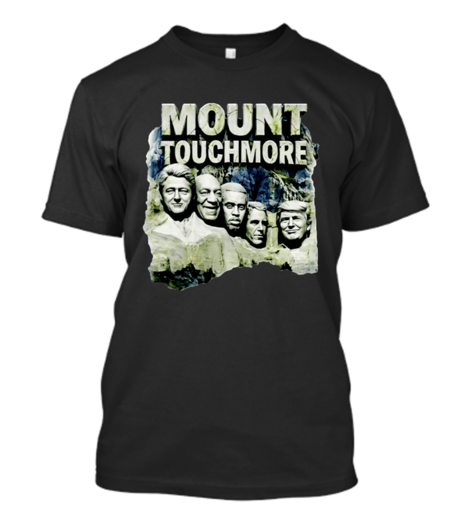 Mount Touchmore Clinton Cosby Obama George W Bush Donald Trump T-Shirt