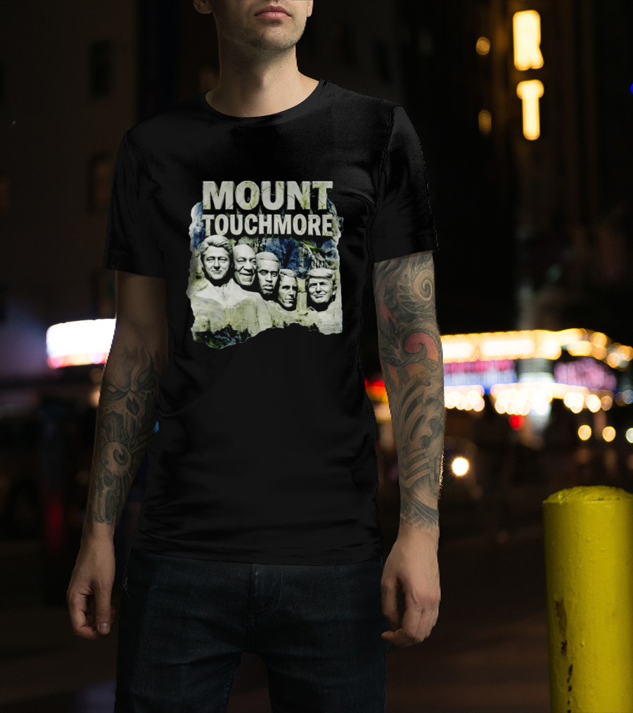 Mount Touchmore Clinton Cosby Obama George W Bush Donald Trump T-Shirt