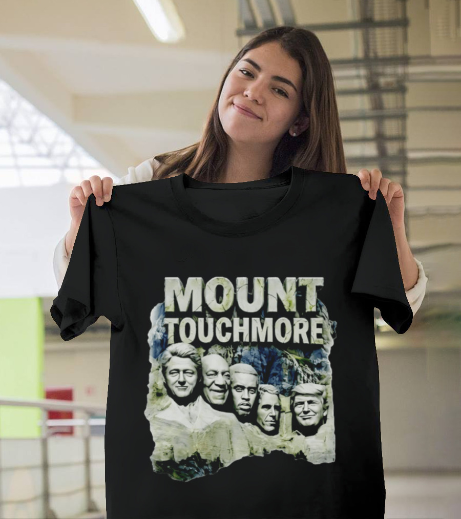 Mount Touchmore Clinton Cosby Obama George W Bush Donald Trump T-Shirt