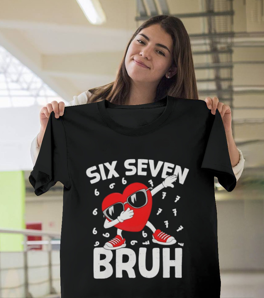 Heart Boys Six Seven Bruh Valentines Day Meme 6 7 T-Shirt