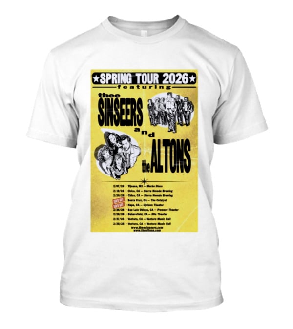 The Sinseers And The Altons Spring Tour 2026 Featuring Tijuana Chico Santa Cruz Napa San Luis Obispo Bakersfield Ventura T-Shirt