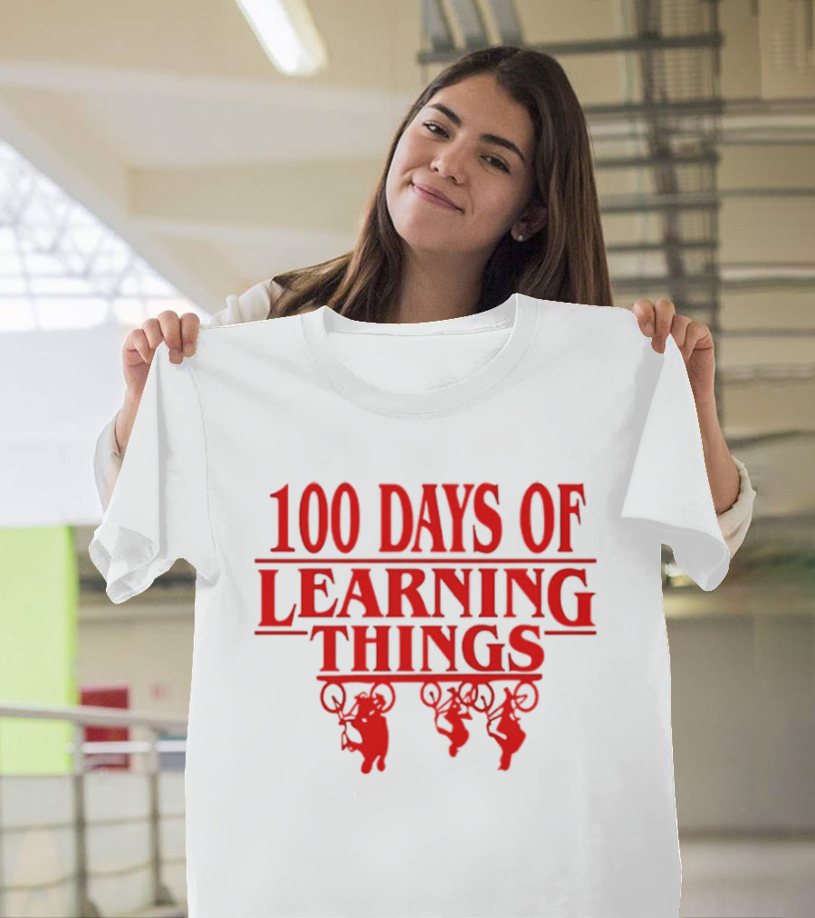100 Days Of Learning Things Stranger Things T-Shirt